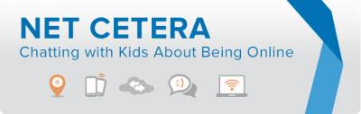  Net Cetera kit- Chatting with Kids About Being Online