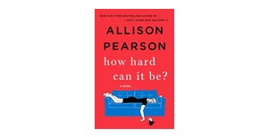 Free Novel How Hard Can it Be by Allison Pearson