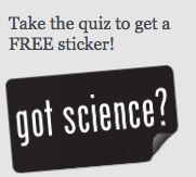 Free "Got Science?" Sticker