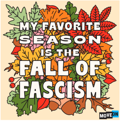Free Sticker from MoveOn - My Favorite Season is the Fall of Fascism