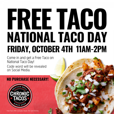 NATIONAL TACO DAY. OCTOBER 4TH. FREE TACOS.  BE THERE...OR BE HUNGRY.