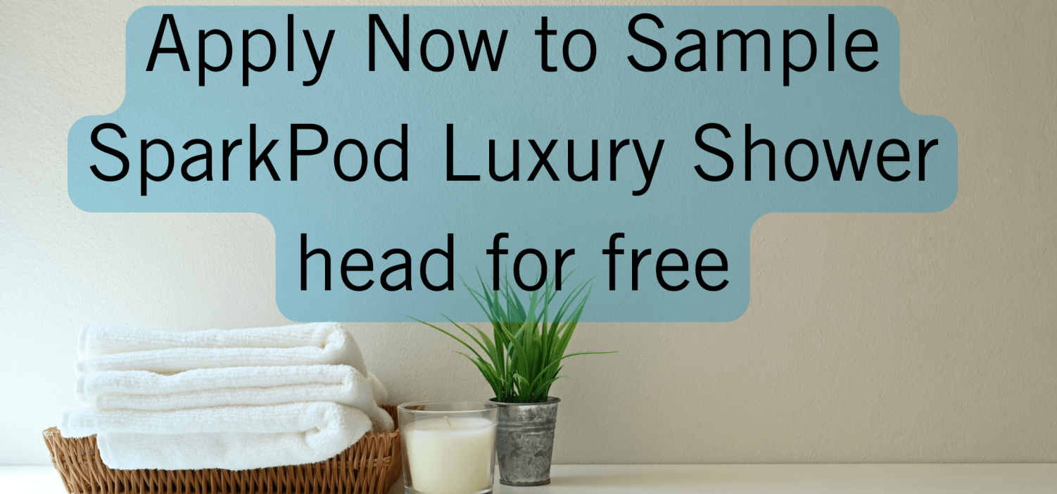 Apply Now for a Chance to Sample SparkPod’s Premium Shower Heads for FREE!